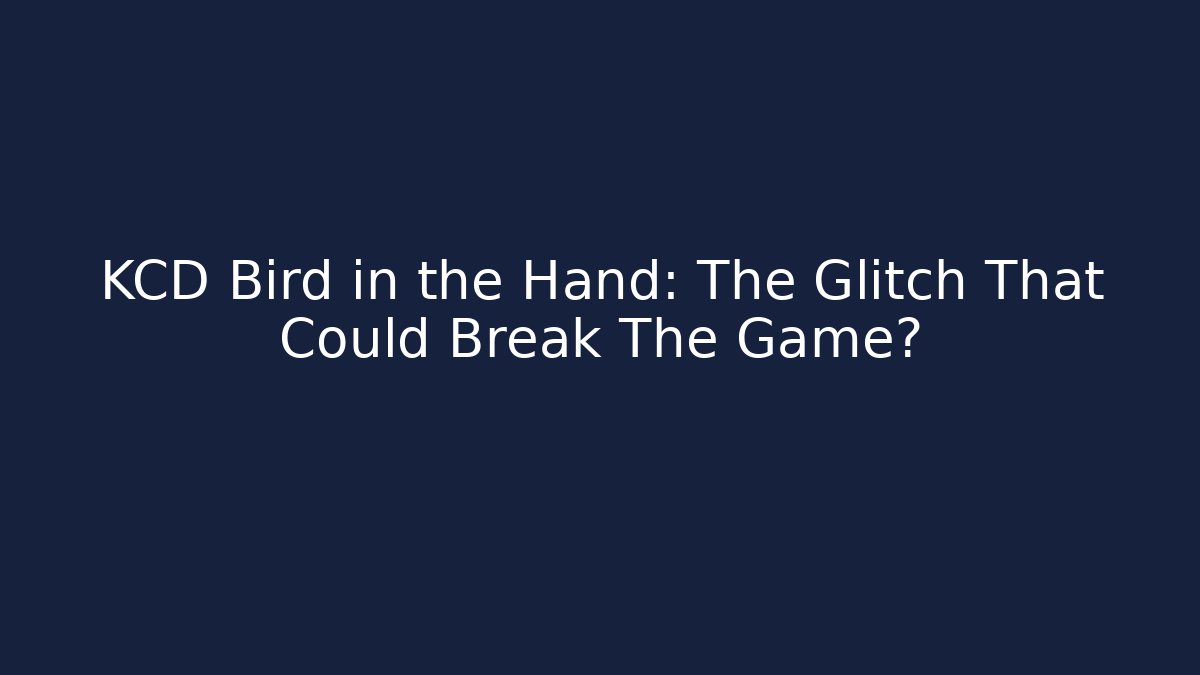 KCD Bird in the Hand: The Glitch That Could Break The Game? - Critter Realm