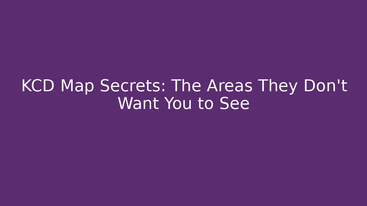 KCD Map Secrets: The Areas They Don't Want You to See