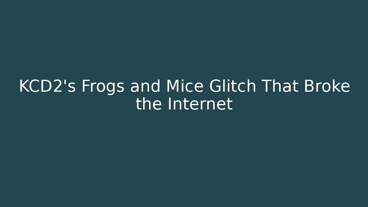 KCD2's Frogs and Mice Glitch That Broke the Internet