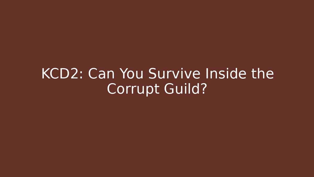 KCD2: Can You Survive Inside the Corrupt Guild?