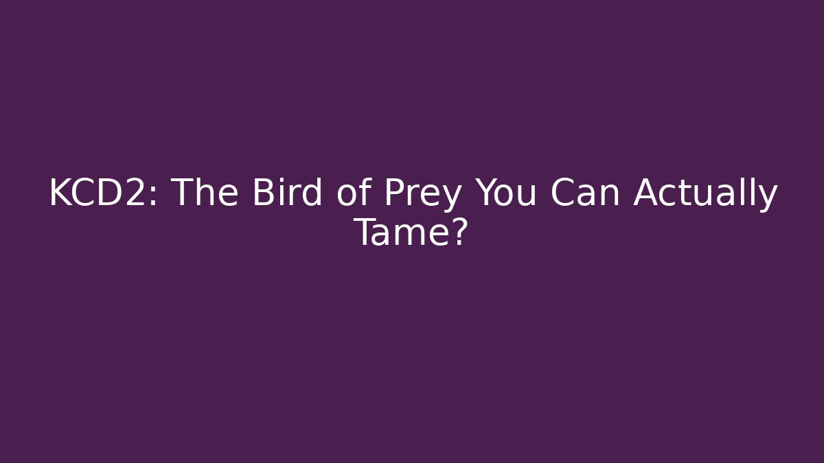 KCD2: The Bird of Prey You Can Actually Tame?