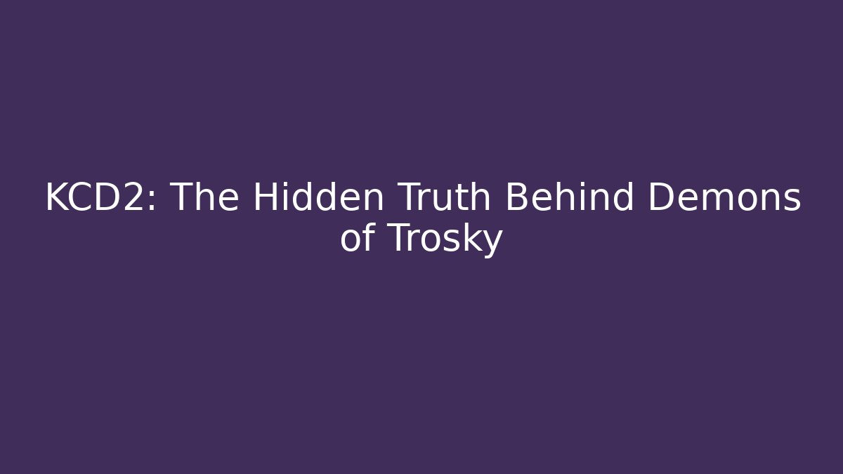 KCD2: The Hidden Truth Behind Demons of Trosky
