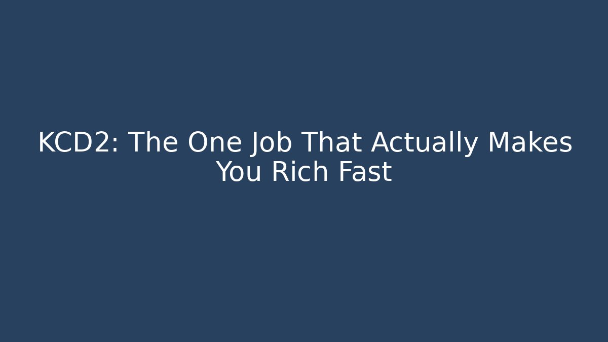 KCD2: The One Job That Actually Makes You Rich Fast