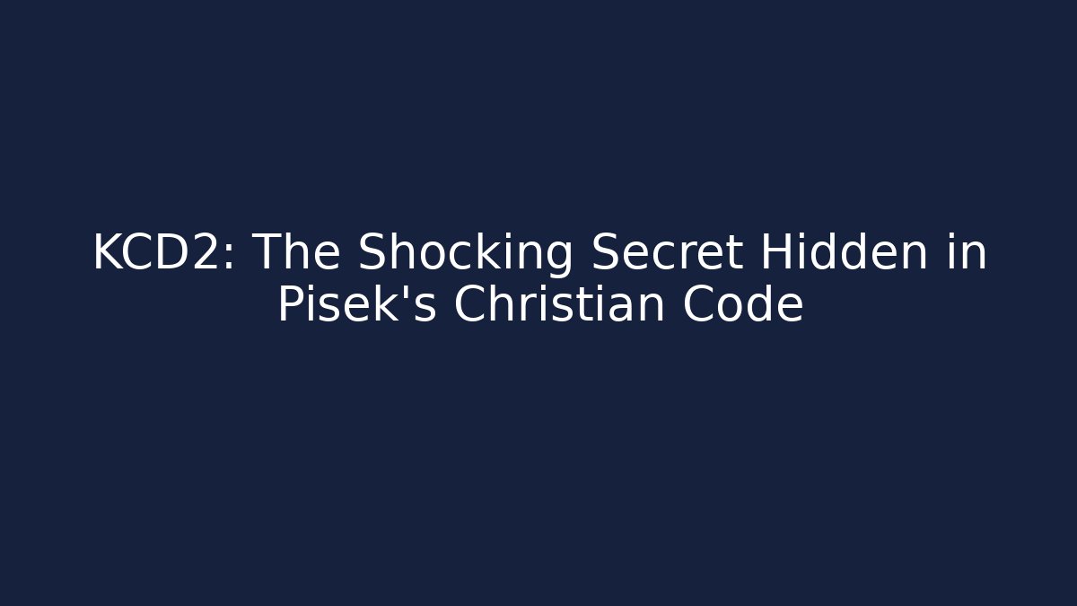 KCD2: The Shocking Secret Hidden in Pisek's Christian Code