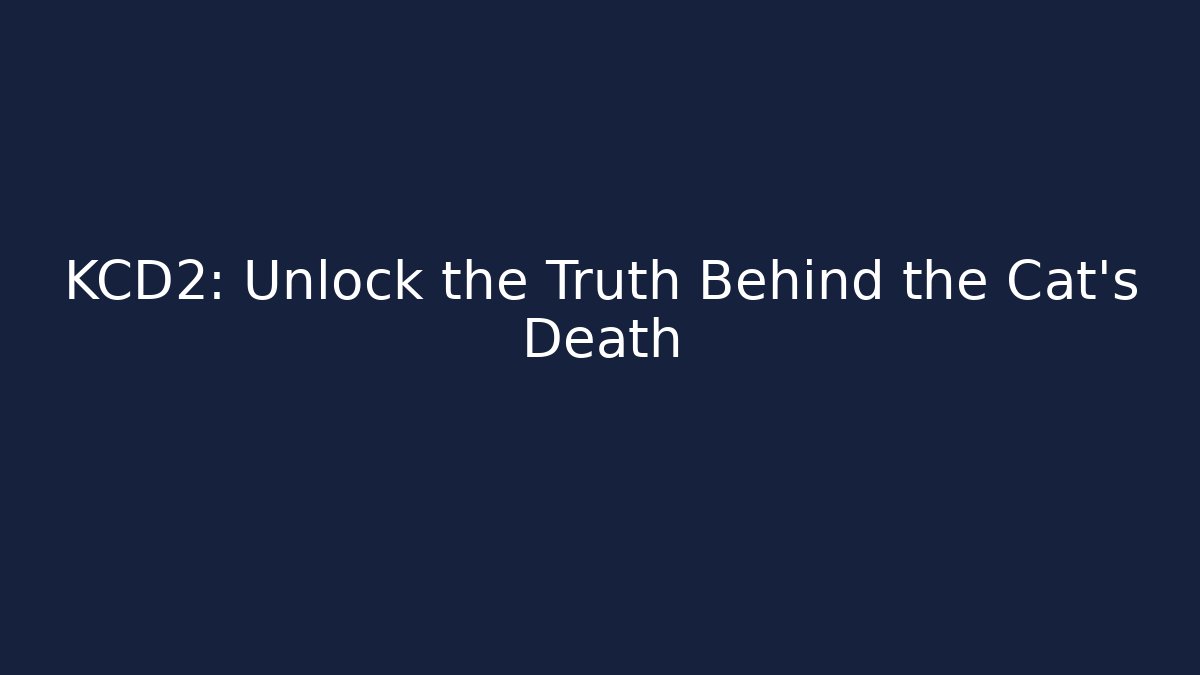 KCD2: Unlock the Truth Behind the Cat's Death