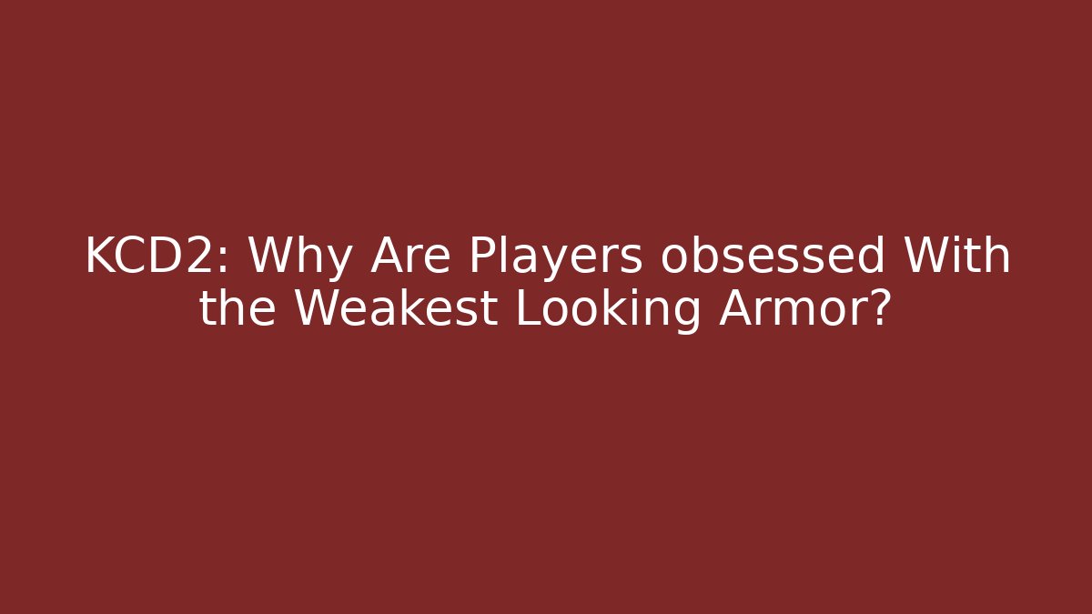 KCD2: Why Are Players obsessed With the Weakest Looking Armor? - Critter Realm