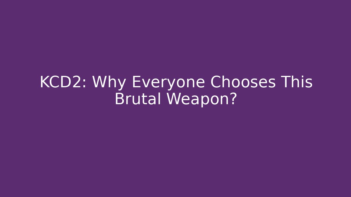 KCD2: Why Everyone Chooses This Brutal Weapon?