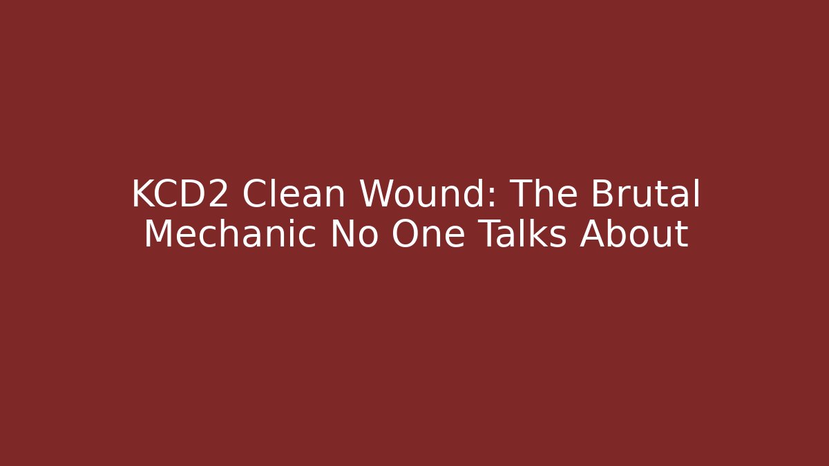 KCD2 Clean Wound: The Brutal Mechanic No One Talks About - Critter Realm