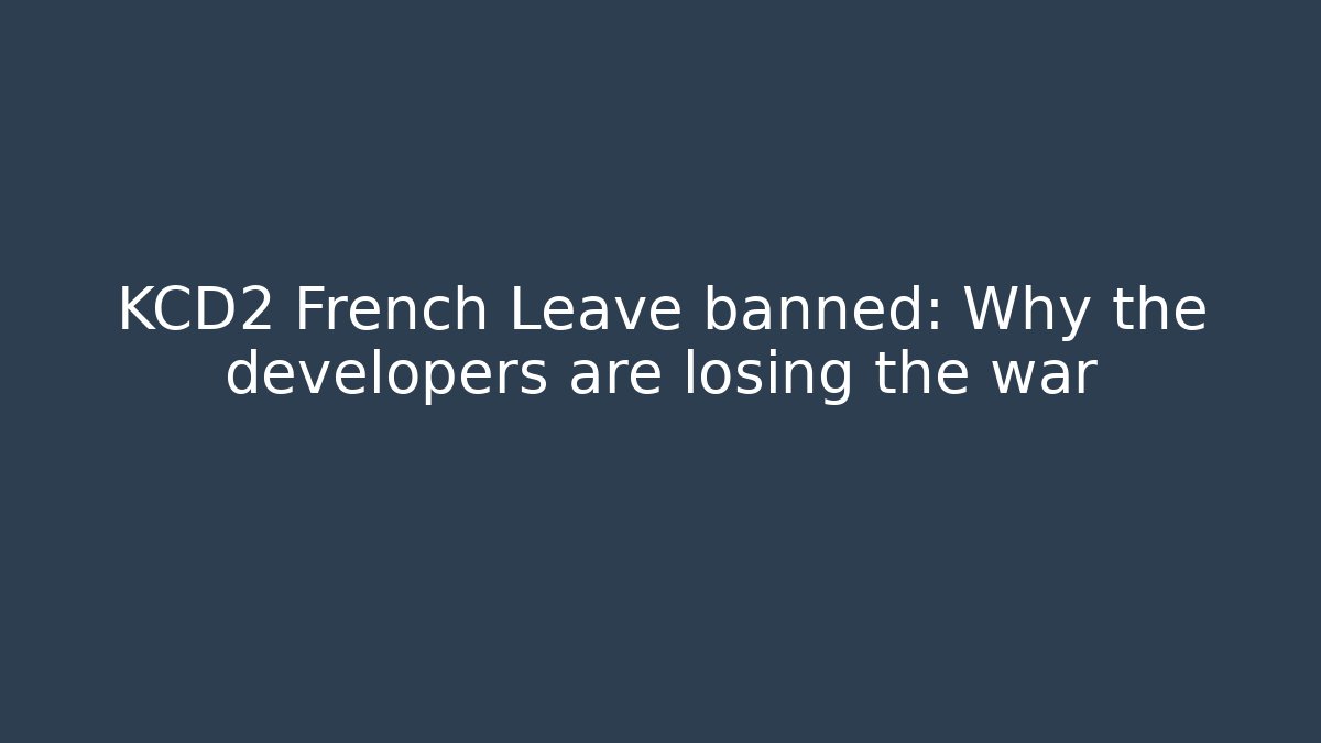 KCD2 French Leave banned: Why the developers are losing the war