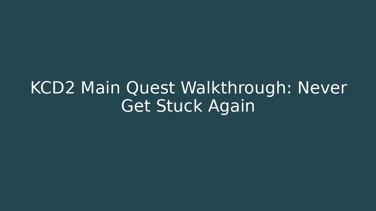 KCD2 Main Quest Walkthrough: Never Get Stuck Again - Critter Realm