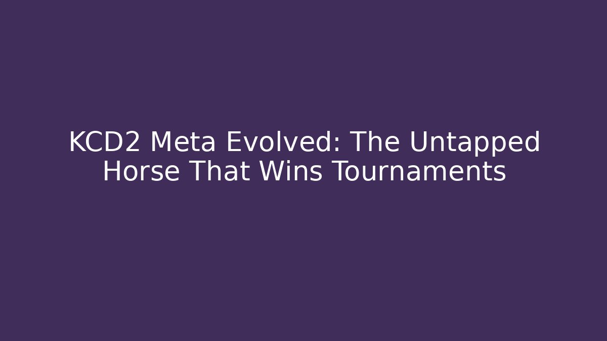 KCD2 Meta Evolved: The Untapped Horse That Wins Tournaments