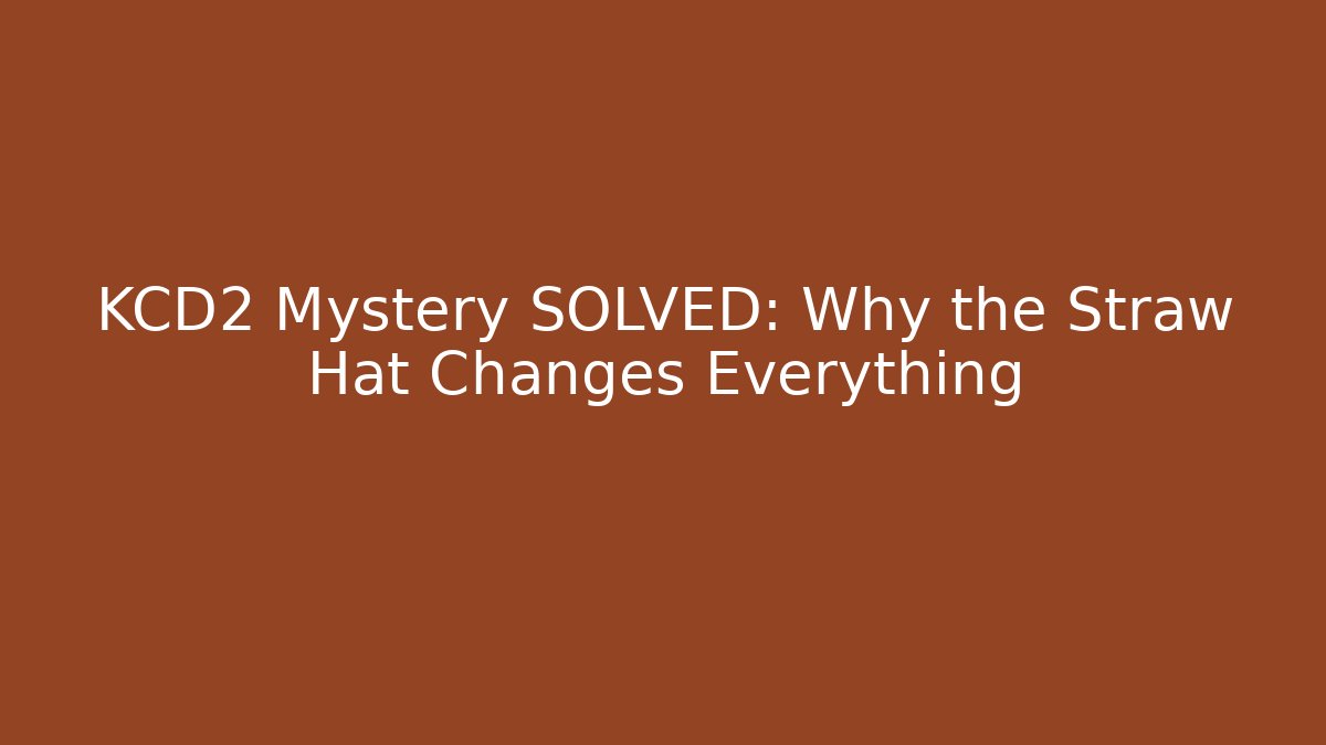 KCD2 Mystery SOLVED: Why the Straw Hat Changes Everything - Critter Realm