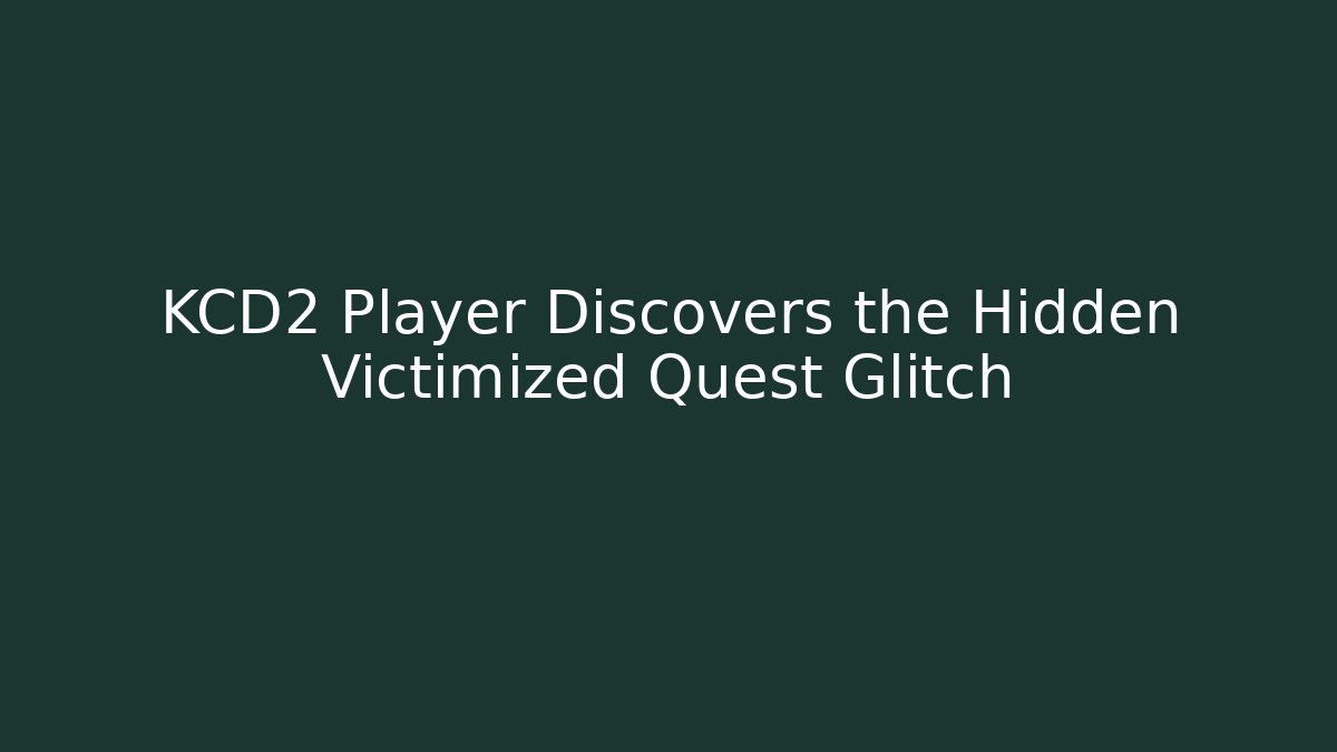 KCD2 Player Discovers the Hidden Victimized Quest Glitch