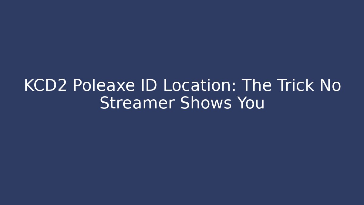 KCD2 Poleaxe ID Location: The Trick No Streamer Shows You - Critter Realm