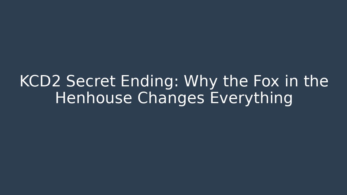 KCD2 Secret Ending: Why the Fox in the Henhouse Changes Everything