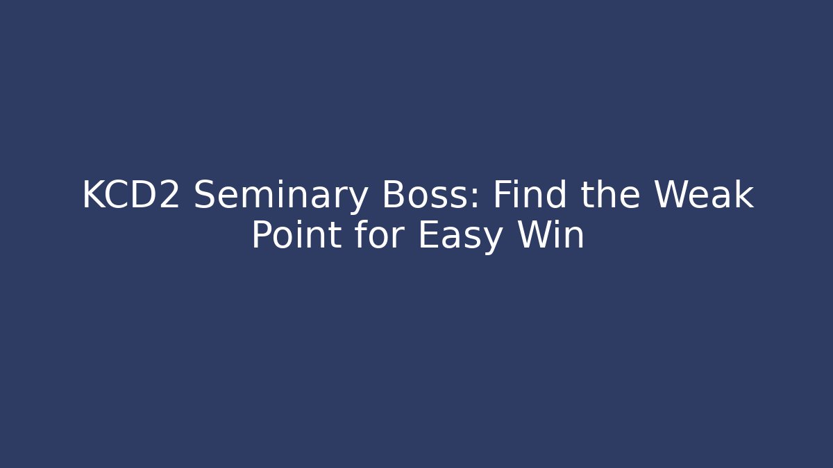KCD2 Seminary Boss: Find the Weak Point for Easy Win