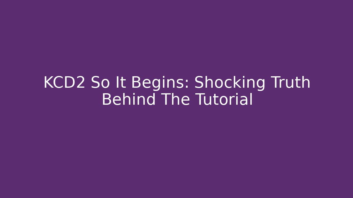 KCD2 So It Begins: Shocking Truth Behind The Tutorial