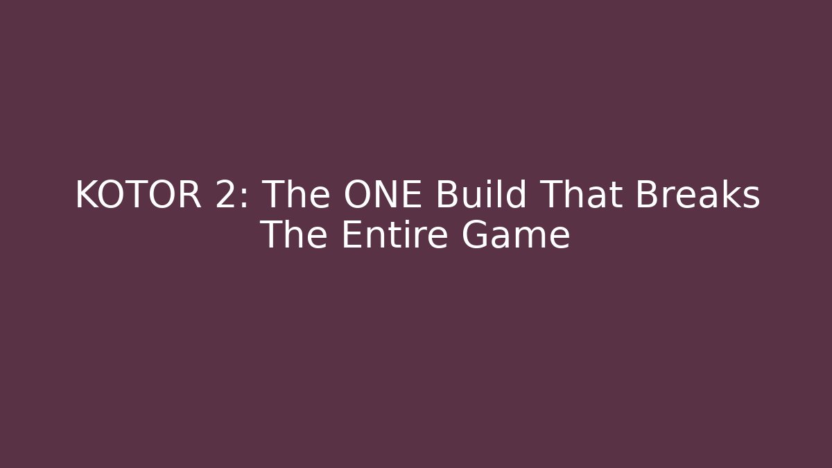 KOTOR 2: The ONE Build That Breaks The Entire Game - Critter Realm
