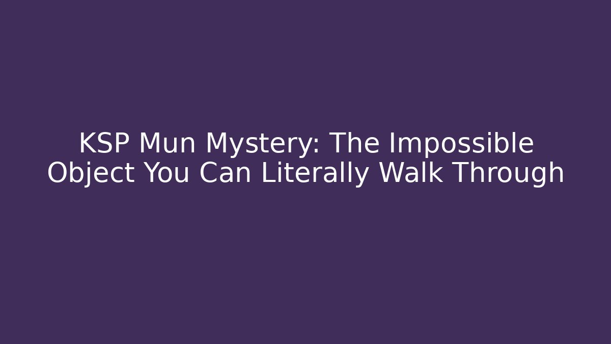 KSP Mun Mystery: The Impossible Object You Can Literally Walk Through