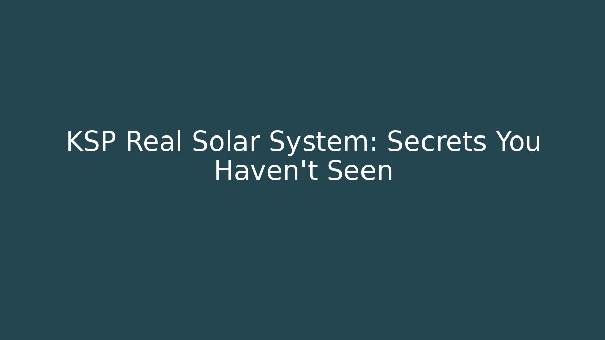 KSP Real Solar System: Secrets You Haven't Seen