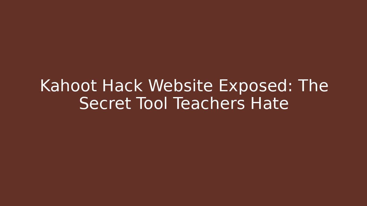 Kahoot Hack Website Exposed: The Secret Tool Teachers Hate - Critter Realm