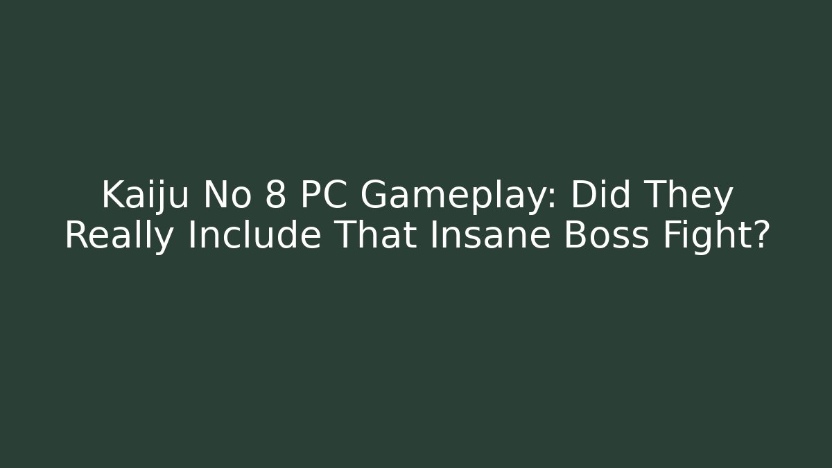 Kaiju No 8 PC Gameplay: Did They Really Include That Insane Boss Fight?