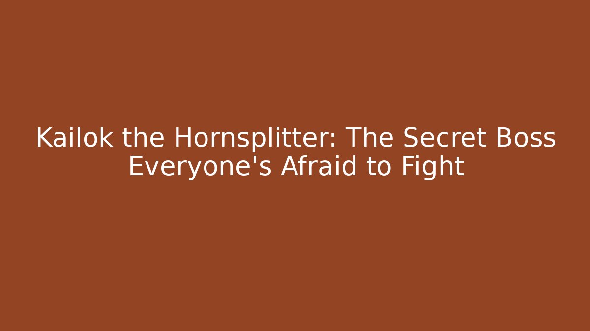 Kailok the Hornsplitter: The Secret Boss Everyone's Afraid to Fight - Critter Realm