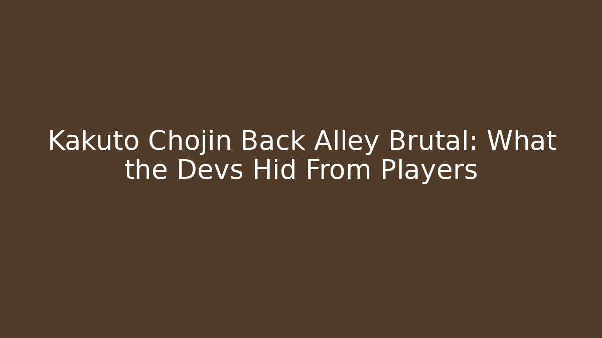 Kakuto Chojin Back Alley Brutal: What the Devs Hid From Players