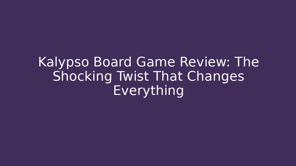 Kalypso Board Game Review: The Shocking Twist That Changes Everything