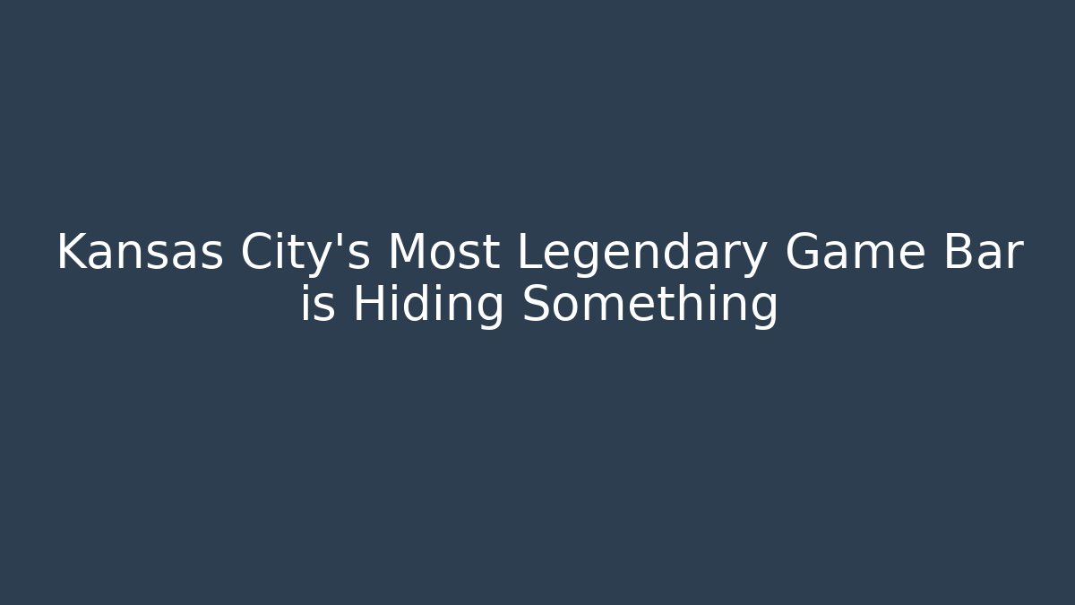 Kansas City's Most Legendary Game Bar is Hiding Something