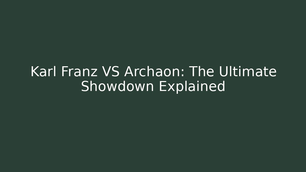 Karl Franz VS Archaon: The Ultimate Showdown Explained
