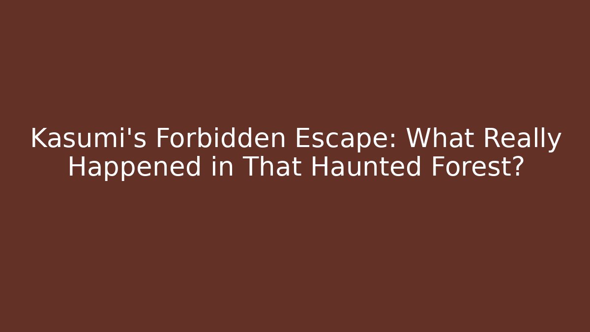 Kasumi’s Forbidden Escape: What Really Happened in That Haunted Forest? - Critter Realm