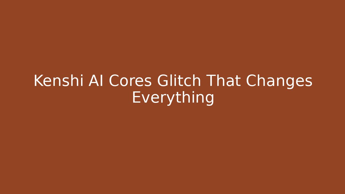 Kenshi AI Cores Glitch That Changes Everything