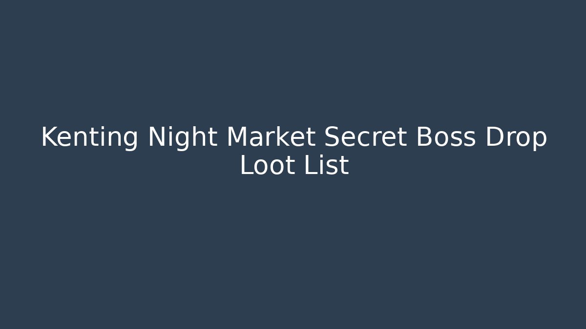 Kenting Night Market Secret Boss Drop Loot List