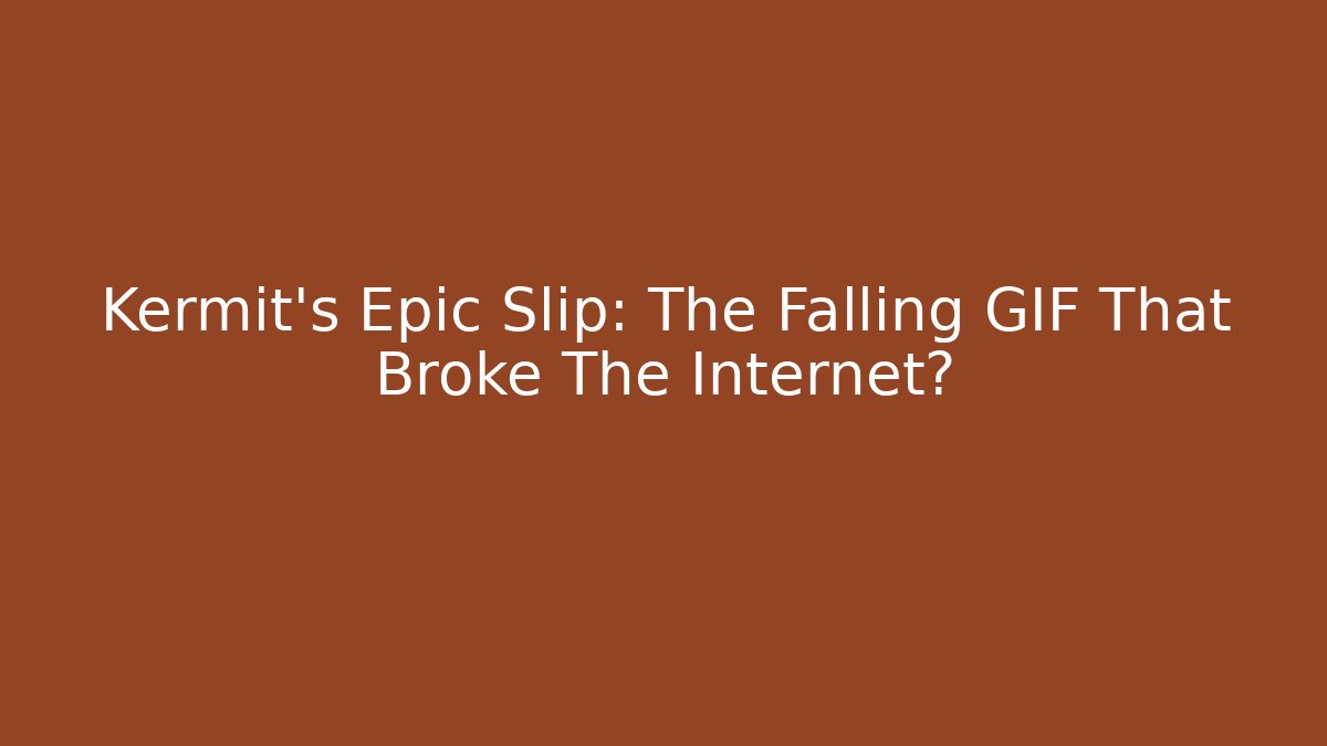Kermit's Epic Slip: The Falling GIF That Broke The Internet?