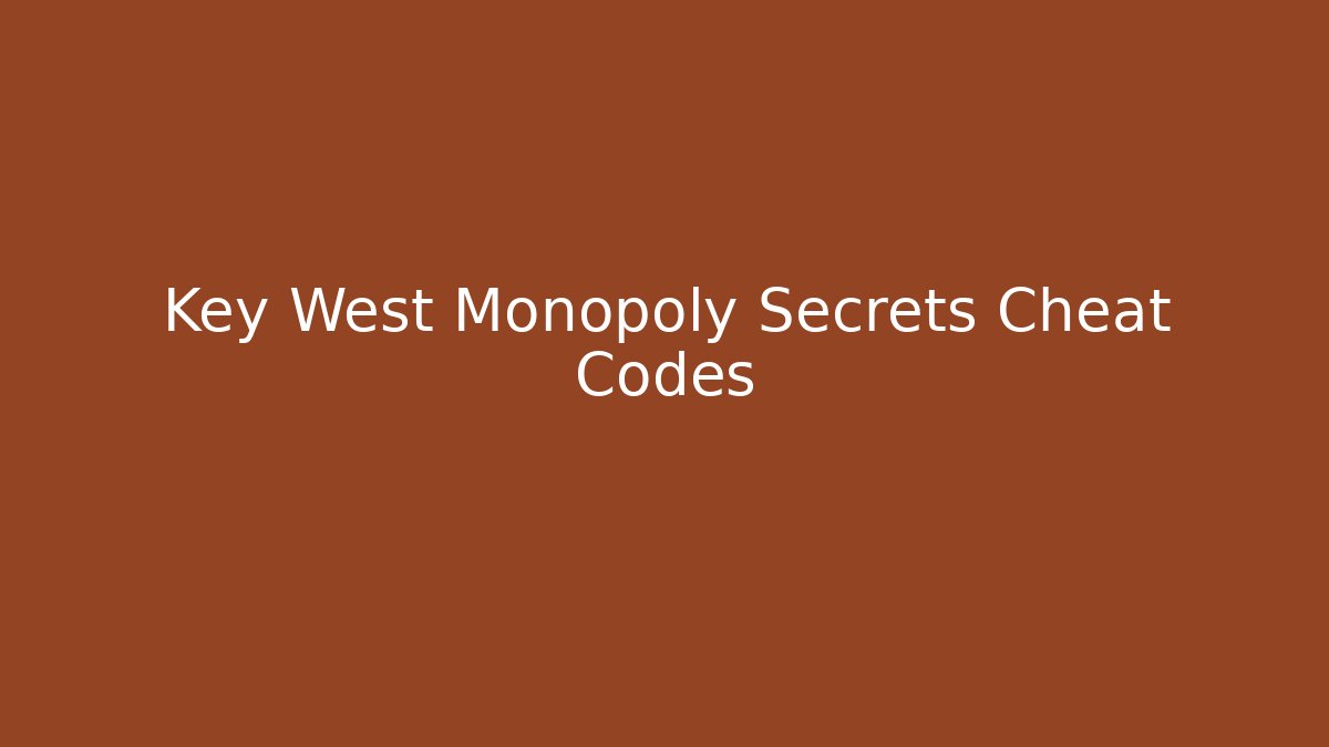Key West Monopoly Secrets Cheat Codes