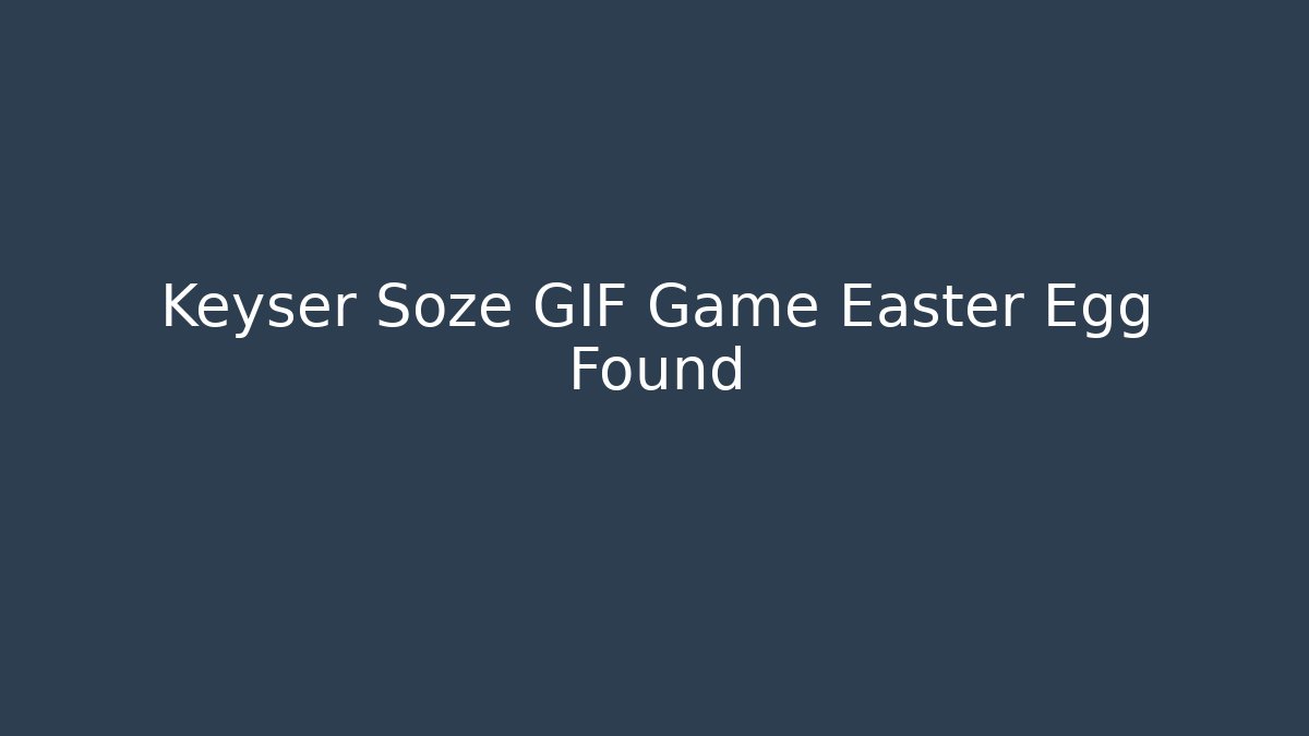 Keyser Soze GIF Game Easter Egg Found
