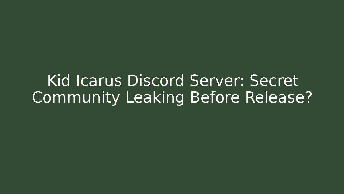 Kid Icarus Discord Server: Secret Community Leaking Before Release?