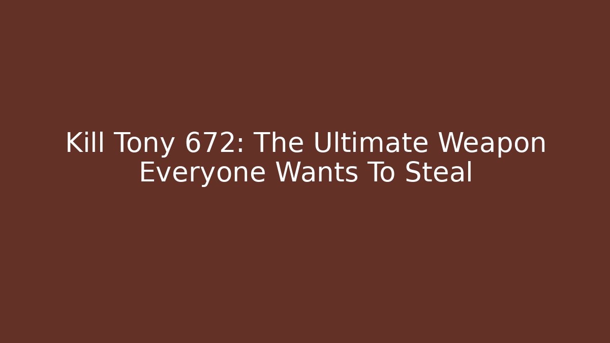 Kill Tony 672: The Ultimate Weapon Everyone Wants To Steal