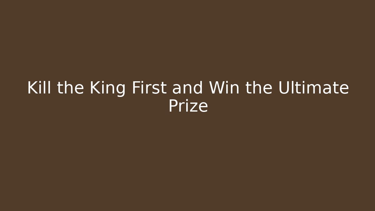Kill the King First and Win the Ultimate Prize - Critter Realm