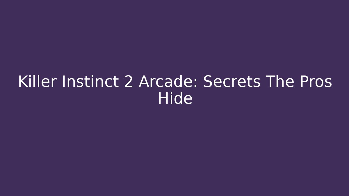 Killer Instinct 2 Arcade: Secrets The Pros Hide