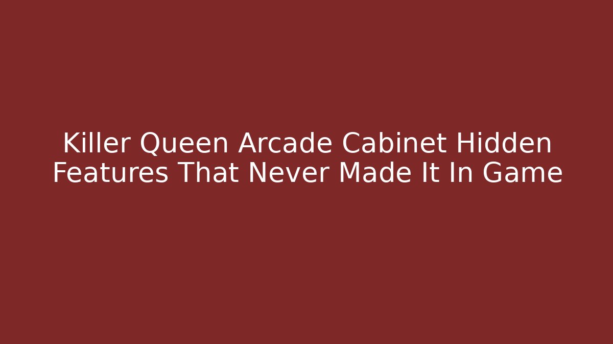 Killer Queen Arcade Cabinet Hidden Features That Never Made It In Game