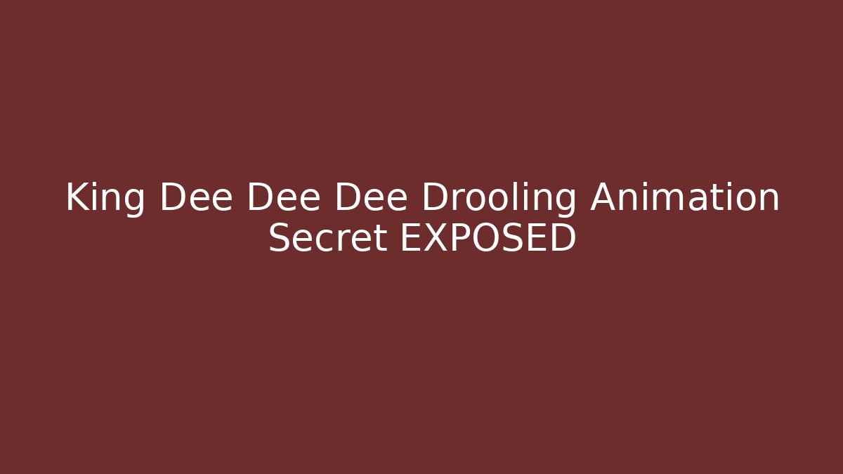 King Dee Dee Dee Drooling Animation Secret EXPOSED - Critter Realm