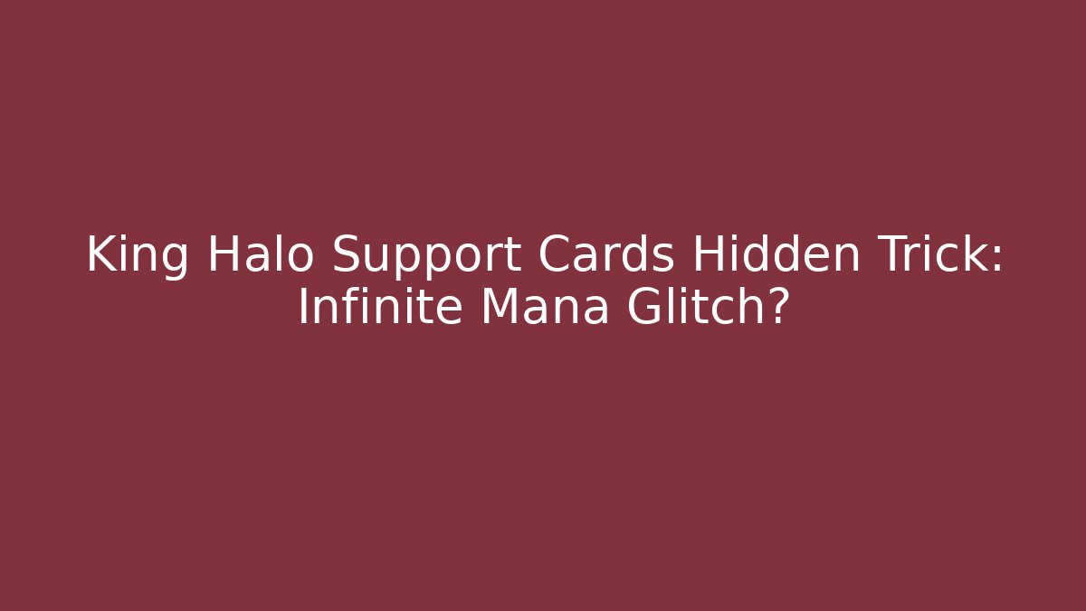 King Halo Support Cards Hidden Trick: Infinite Mana Glitch? - Critter Realm