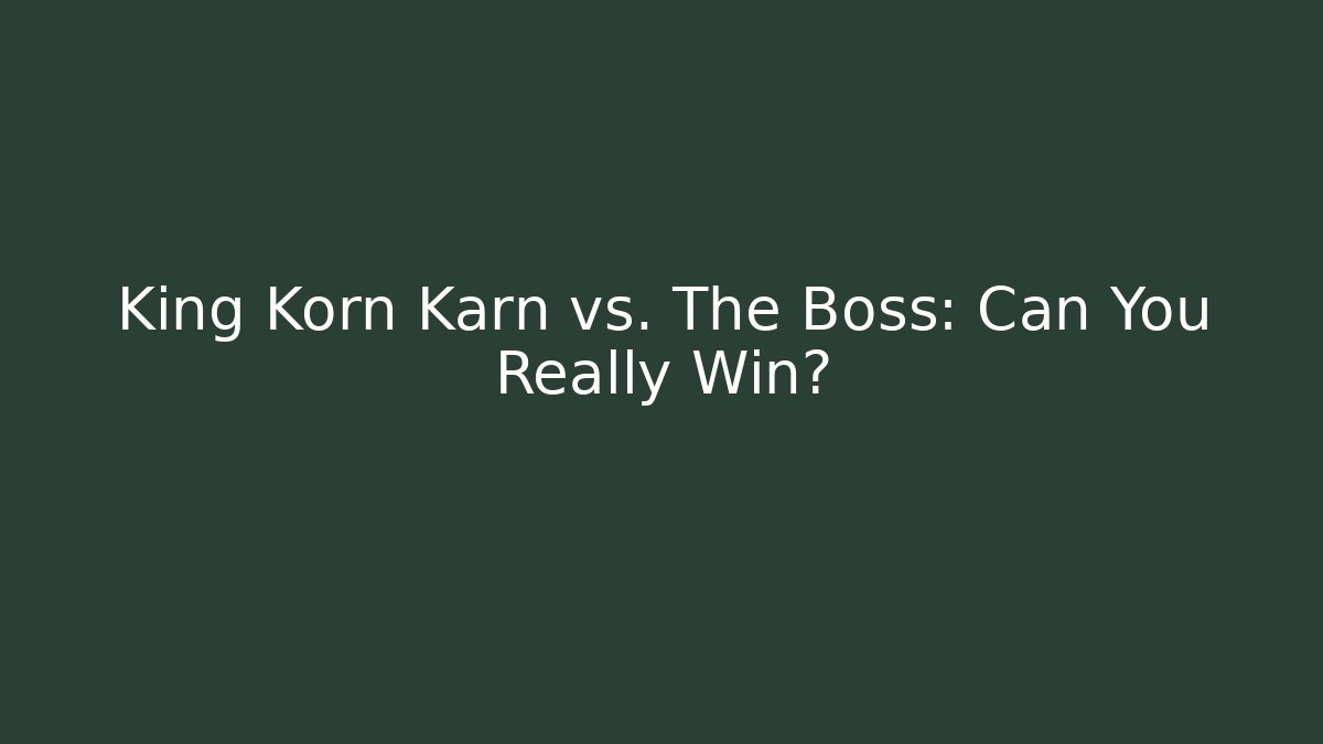 King Korn Karn vs. The Boss: Can You Really Win? - Critter Realm