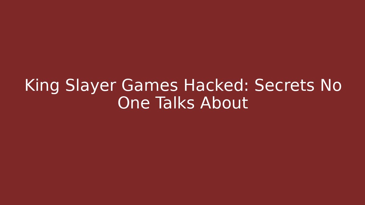 King Slayer Games Hacked: Secrets No One Talks About - Critter Realm