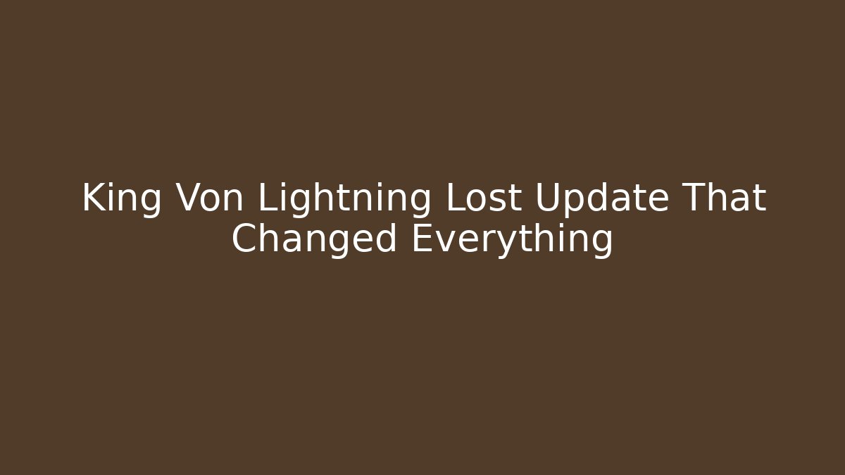King Von Lightning Lost Update That Changed Everything