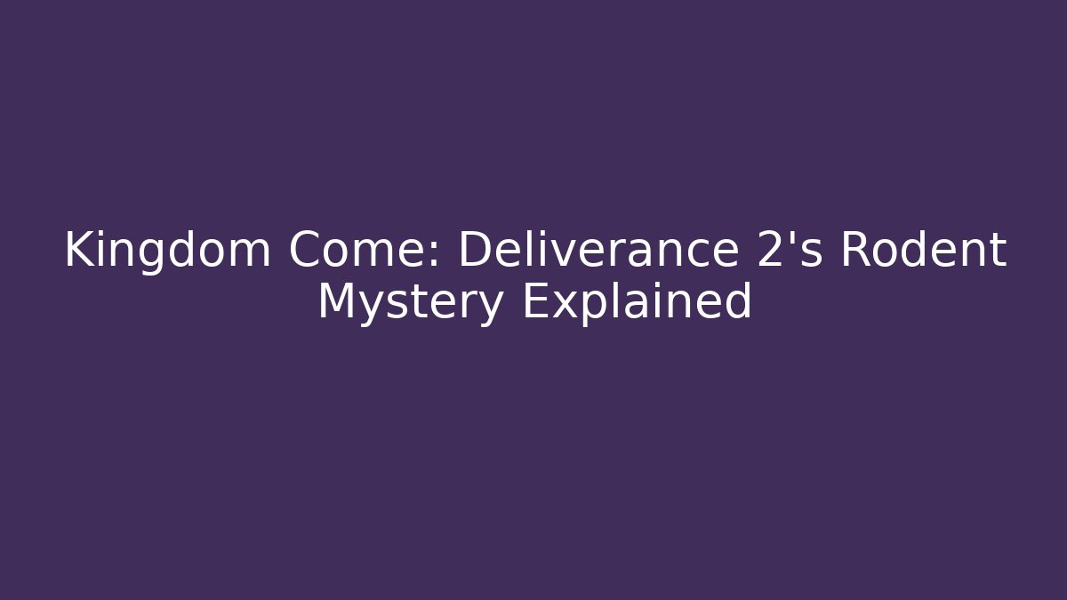 Kingdom Come: Deliverance 2's Rodent Mystery Explained