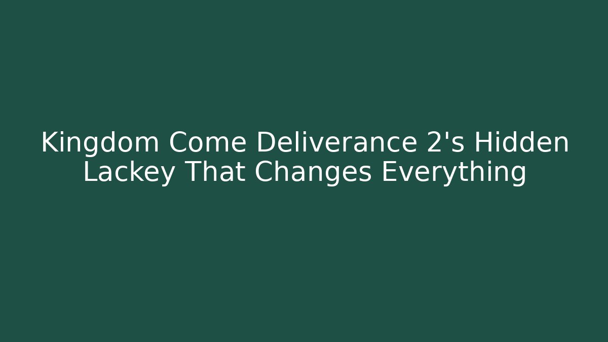 Kingdom Come Deliverance 2's Hidden Lackey That Changes Everything - Critter Realm