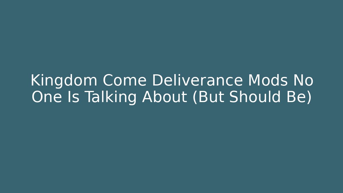 Kingdom Come Deliverance Mods No One Is Talking About (But Should Be)